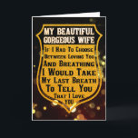 My Beautiful Gorgeous Wife I Love You Card<br><div class="desc">My Beautiful Gorgeous Wife I Love You</div>