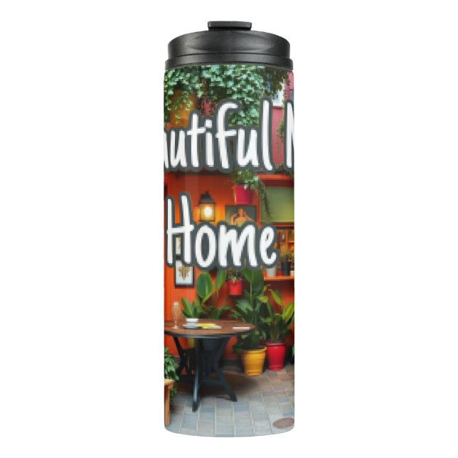 My Beautiful Home  Thermal Tumbler (Front)