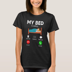 My Bed Is Calling Phone Screen Napping T-Shirt