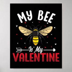 My Bee Is My Valentine Sweet Romantic Honey Lover  Poster