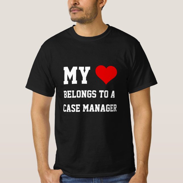 My Belongs To A Case Manager T-Shirt (Front)