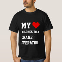 My Belongs To A Crane Operator T-Shirt