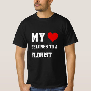 My Belongs To A Florist T-Shirt