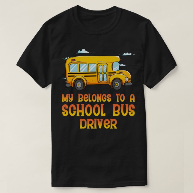 My Belongs to a School Bus Driver Funny Bus Driver T-Shirt (Design Front)