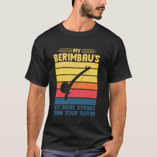 My Berimbaus got more Strings than your Guitar Cap T-Shirt