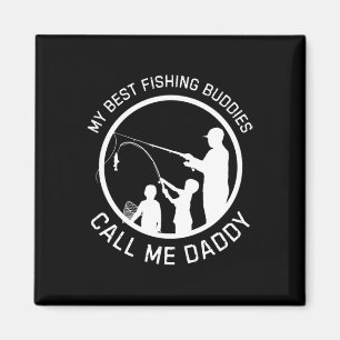 My Best Fishing Buddies Call Me Daddy Father's Day Magnet