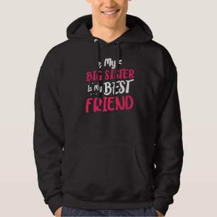 My Best Friend Big Sister For Older Sister Hoodie
