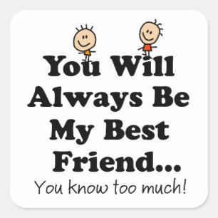 My Best Friend Funny Saying Square Sticker