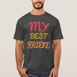 My best friend funny T-Shirt