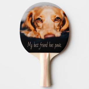 My Best friend has paws dog, Puppy Meme Ping Pong Paddle