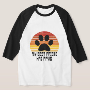 My Best Friend Has Paws   T-Shirt
