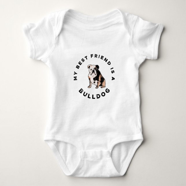 My Best Friend is a Bulldog T-Shirt Baby Bodysuit (Front)