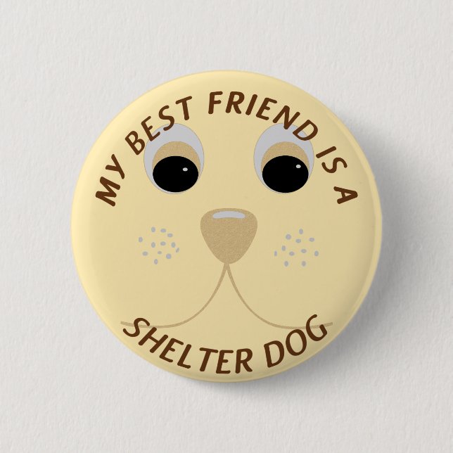 My Best Friend is a Shelter Dog 6 Cm Round Badge (Front)