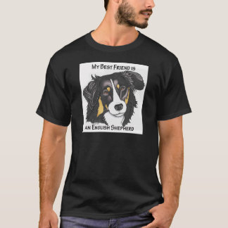 My Best Friend is a Tri-colour English Shepherd T-Shirt