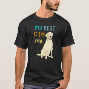 My Best Friend Is A Yellow Labrador Retriever Lab T-Shirt