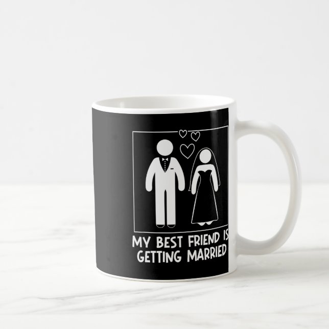 My Best Friend Is Getting Married Bridesmaid Weddi Coffee Mug (Right)