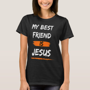 My Best Friend is Jesus Black Orange White Brush S T-Shirt