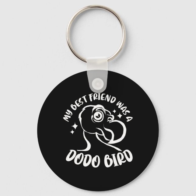 My Best Friend Was A Dodo Bird Key Ring (Front)