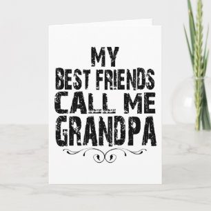 My Best Friends Call Me Grandpa Proud Grandfathers Card