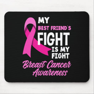 My Best Friend's Fight Is My Fight Breast Cancer A Mouse Pad