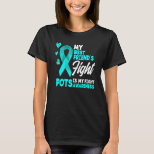 My Best Friend's Fight Is My Fight Pots Syndrome A T-Shirt