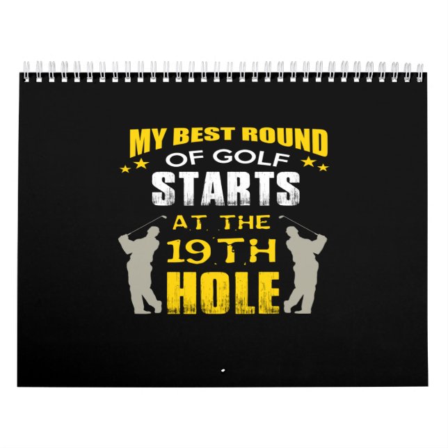 my best round of golf starts at the 19th hole calendar (Cover)