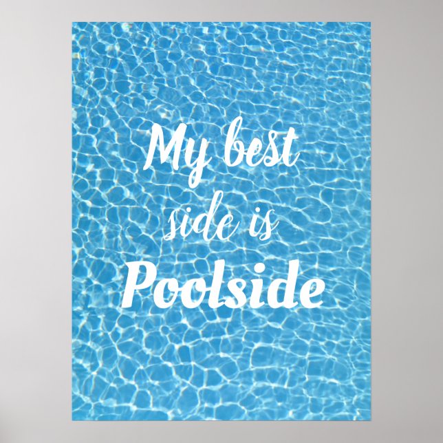 My Best Side Is Poolside Poster (Front)