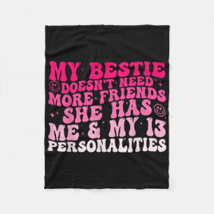 My Bestie Doesnt Need More Friends She Has Me And Fleece Blanket