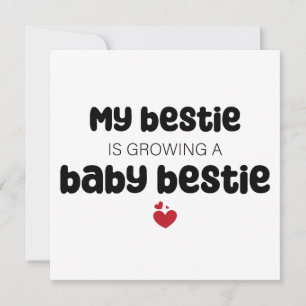 My bestie is growing a baby bestie invitation