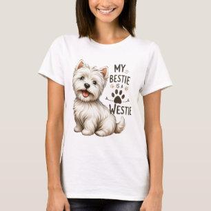 MY BESTIE IS MY WESTIE WEST HIGHLAND WHITE T-Shirt