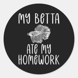 My Betta Ate My Homework Betta Fish Classic Round Sticker