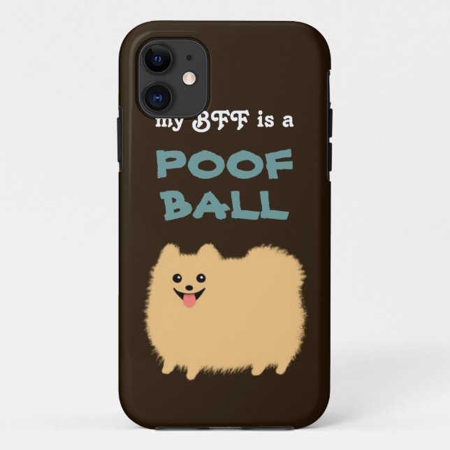 My BFF is a POOF BALL - Cute Pomeranian Dog Case-Mate iPhone Case (Back)