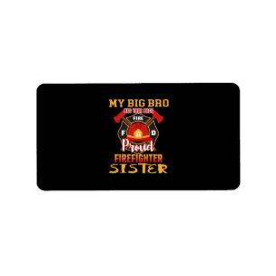 My Big Bro Has Your Back Proud Firefighter Sister Label