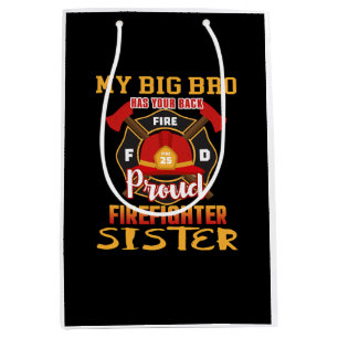 My Big Bro Has Your Back Proud Firefighter Sister Medium Gift Bag