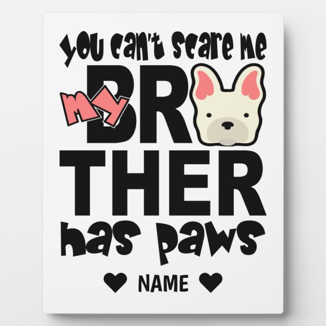 My Big Brother Has Paws Plaque (Front)