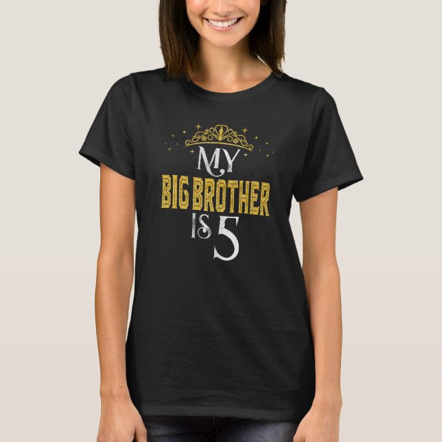 My Big Brother Is 5 Years Old 2017 5th Birthday T-Shirt (Front)