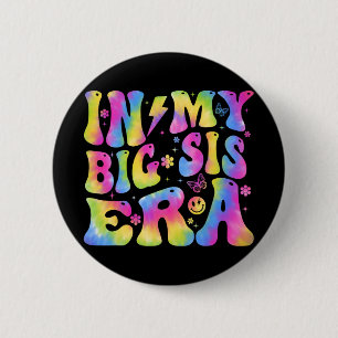 My Big Sister Era Baby Mothers Day  6 Cm Round Badge