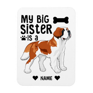 My Big Sister is a Saint Bernard Magnet