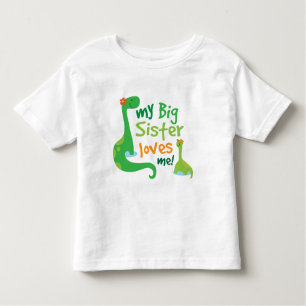 My Big Sister Loves Me Dinosaur Toddler T-Shirt