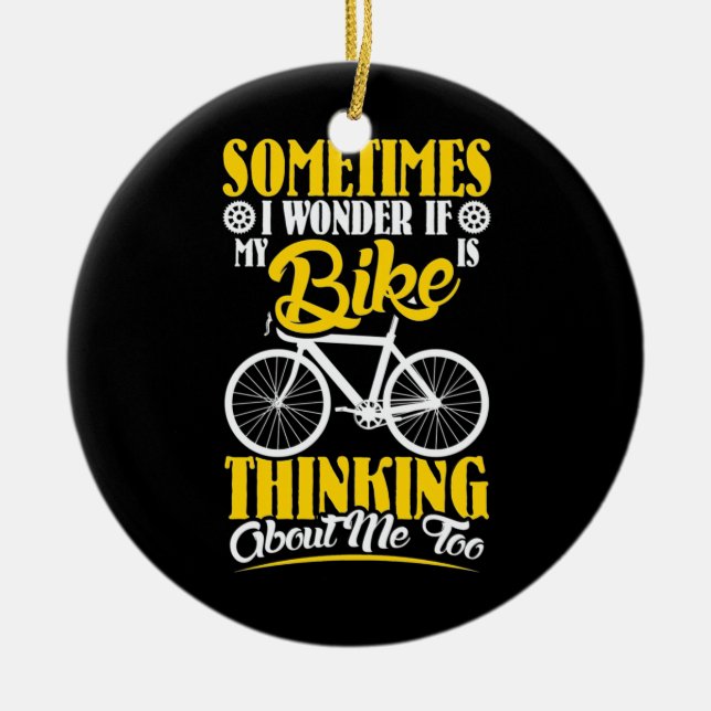 My Bike Thinking About Me Ceramic Ornament (Front)