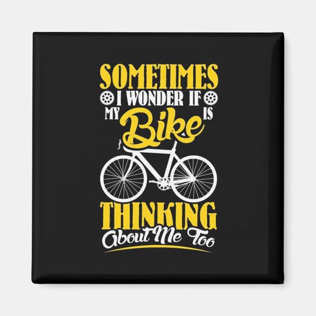 My Bike Thinking About Me Magnet (Front)