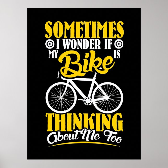 My Bike Thinking About Me Poster (Front)