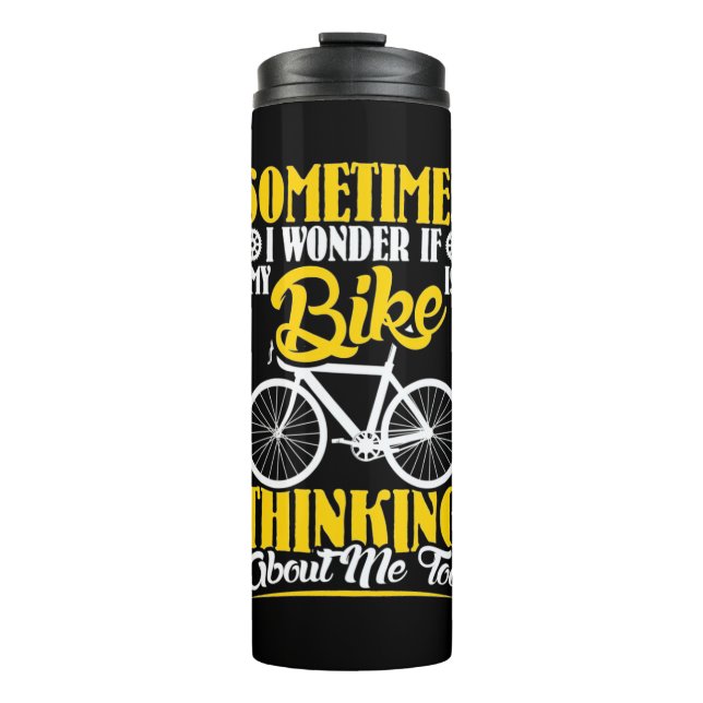 My Bike Thinking About Me Thermal Tumbler (Front)