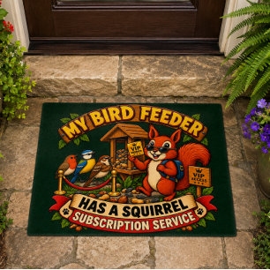 My Bird Feeder Has a Squirrel Subscription Funny Doormat