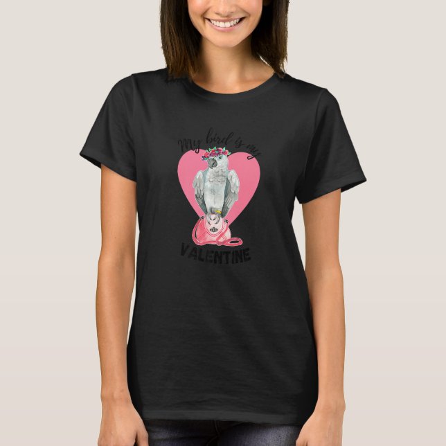 My Bird Is My Valentine  Congo African Grey Waterc T-Shirt (Front)