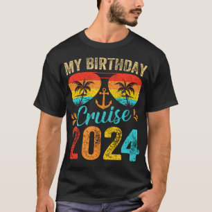 My Birthday Cruise 2024 Party Cruise Birthday Vaca T-Shirt