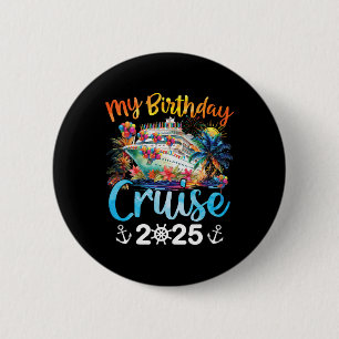 My Birthday Cruise 2025 Family Cruise Vacation Tri 6 Cm Round Badge