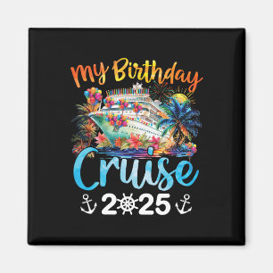 My Birthday Cruise 2025 Family Cruise Vacation Tri Magnet