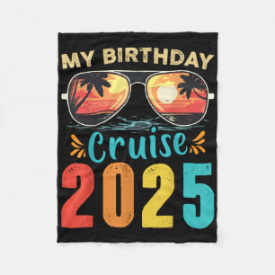 My Birthday Cruise 2025 Party Cruise Birthday Vaca Fleece Blanket