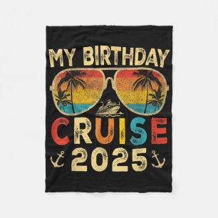 My Birthday Cruise 2025 Party Cruise Birthday Vaca Fleece Blanket